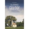 Alledaags geloof by Hans Geybels