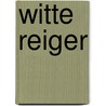 Witte Reiger door Arend van Campen