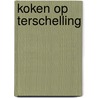 Koken op Terschelling by Unknown