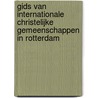 Gids van Internationale Christelijke gemeenschappen in Rotterdam by Madelon Grant