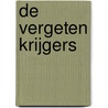 De vergeten krijgers door Griselda Molemans