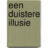 Een duistere illusie