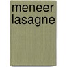 Meneer Lasagne by Rose-Anne Dotinga