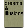 Dreams & illusions door Steven Bouterse
