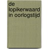 De Lopikerwaard in oorlogstijd by Joh A. van Vliet