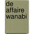 De affaire Wanabi