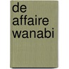 De affaire Wanabi by E.B. Wachter
