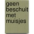 Geen beschuit met muisjes