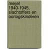 Meijel 1940-1945, slachtoffers en oorlogskinderen door Jos Pouls