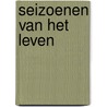Seizoenen van het Leven by Unknown