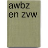AWBZ en Zvw by Unknown