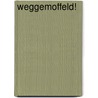 Weggemoffeld! door Ingrid Maan