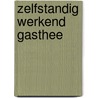 Zelfstandig werkend gasthee by Unknown