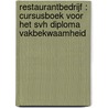 Restaurantbedrijf : cursusboek voor het SVH diploma vakbekwaamheid by Unknown
