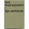 Fast food-assistent : BPV-werkboek door Onbekend
