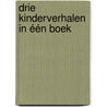 Drie kinderverhalen in één boek door M.G. Stoop