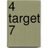 4 target 7