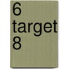 6 target 8 door Onbekend