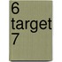 6 target 7