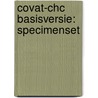 CoVaT-CHC basisversie: specimenset door Onbekend