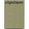 Uitgeslapen by Unknown