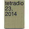 Tetradio 23, 2014 by Pieter Borghart