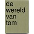 De wereld van Tom