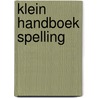 Klein handboek spelling door De Schryver Johan