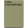 Codex Vreemdelingen by Unknown