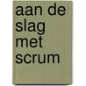 Aan de slag met Scrum door Hendrik Jan van Randen