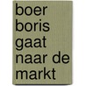 Boer Boris gaat naar de markt by Ted van Lieshout