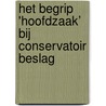 Het begrip 'hoofdzaak’ bij conservatoir beslag by K. van Driel