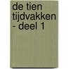 De Tien Tijdvakken - Deel 1 door Robert-Jan Wes