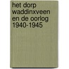 Het dorp Waddinxveen en de oorlog 1940-1945 by Hans Geel