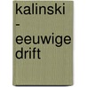 Kalinski - Eeuwige drift by Kain