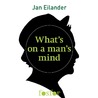 What's on a man's mind door Jan Eilander