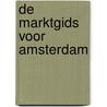 De marktgids voor Amsterdam door Tijs van den Boomen