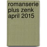 Romanserie Plus ZenK april 2015 by Olga van der Meer