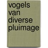 Vogels van diverse pluimage by Carel Vosmaer
