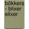 Bökkers - Blixer elixer door Pronk Arjan