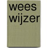 Wees wijzer door Hans De Wolf