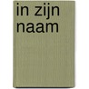 In zijn naam by Carlos Desoete