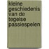 Kleine geschiedenis van de Tegelse passiespelen