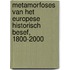 Metamorfoses van het Europese historisch besef, 1800-2000