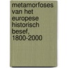 Metamorfoses van het Europese historisch besef, 1800-2000 by Jo Tollebeek