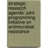 Strategic research agenda: joint programming initiative on antimicrobial resistance door Onbekend