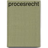 Procesrecht by Unknown