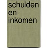 Schulden en inkomen by Unknown
