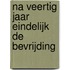 Na veertig jaar eindelijk de bevrijding