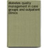 Diabetes quality management in care groups and outpatient clinics